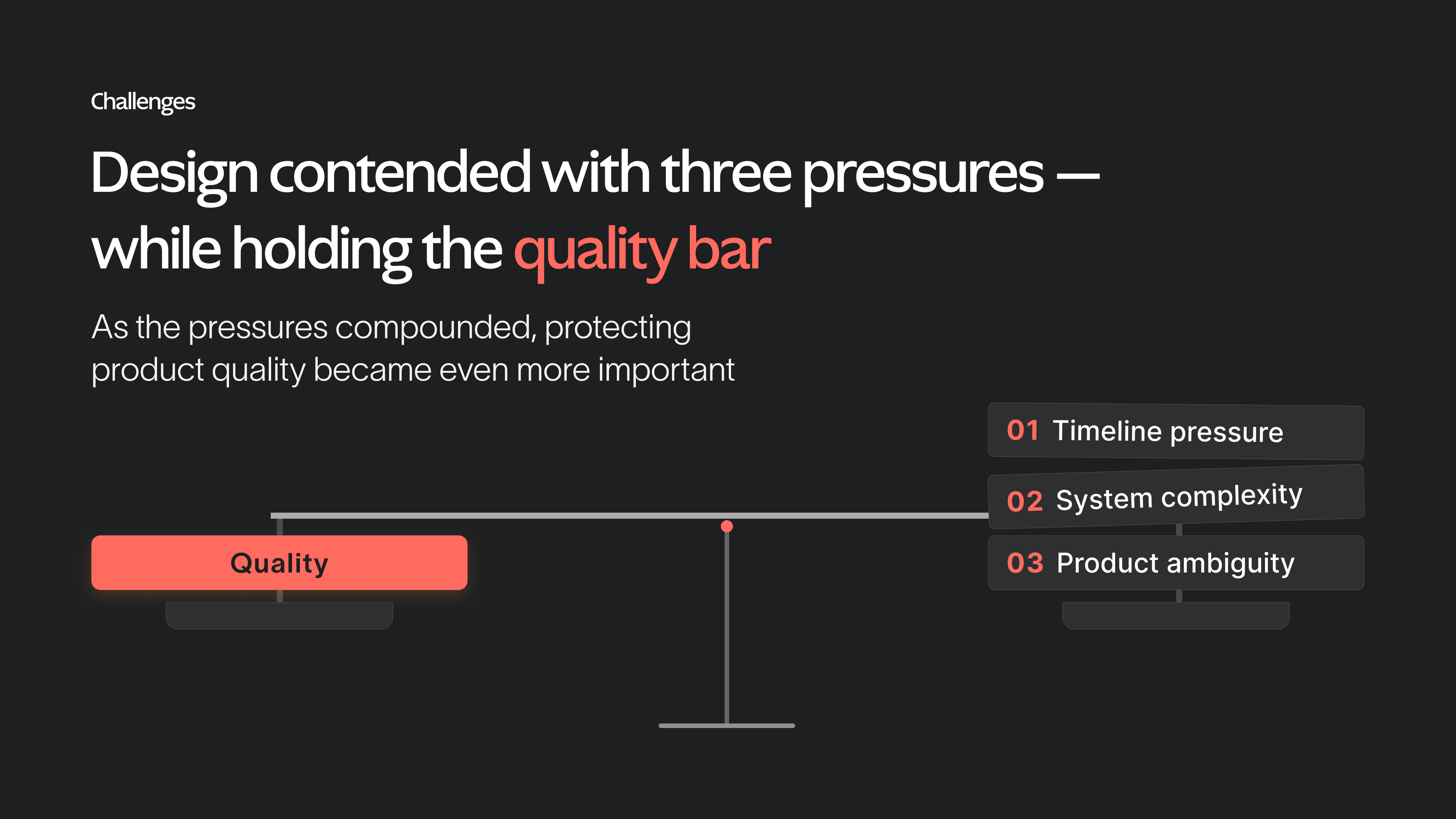 Challenges — three pressures while holding the quality bar